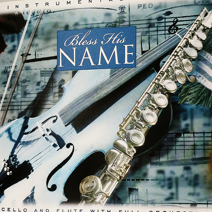 BLESS HIS NAME - INSTRUMENTAL PRAISE - VINTAGE CLASSIC JESUS MUSIC, CONTEMPORARY WORSHIP MUSIC - FRONT COVER