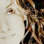 CELINE DION – ALL THE WAY.. A DECADE OF SONG