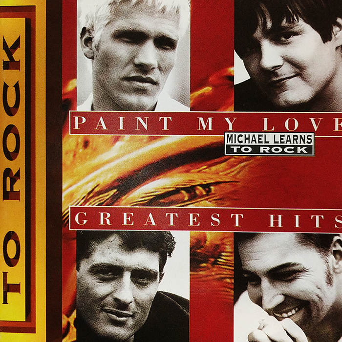 MICHAEL LEARNS TO ROCKS - PAINT MY LOVE GREATEST HITS - VINTAGE CLASSIC ROCK, SOLF ROCK MUSIC SONG - FRONT COVER