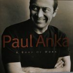 PAUL ANKA – A BODY OF WORK