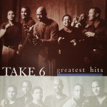 TAKE 6 – GREATEST HITS