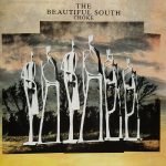THE BEAUTIFUL SOUTH – CHOKE
