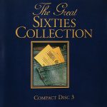 THE GREAT SIXTIES COLLECTION – COMPACT DISC 3