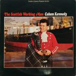 Calum Kennedy – The Scottish Working Man